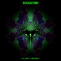 Soulacybin - Alien, Baby