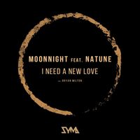Moonnight, Natune - I Need a New Love