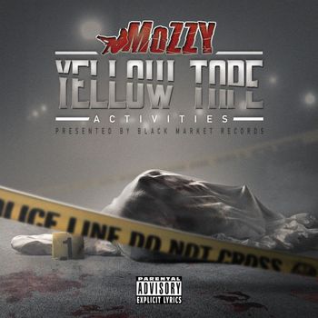 Mozzy - Yellow Tape Activities (Explicit)