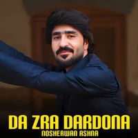 Nosherwan Ashna - Da Zra Dardona