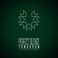 Perfect Silence - Tomorrow