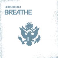 Chris Micali - Breathe - Single