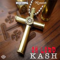 Kash - Oh Lord (Explicit)