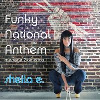 Sheila E. - Funky National Anthem (FNA)