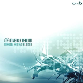 Invisible Reality - Parallel Fantasy Remixed