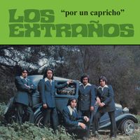 Los Extraños - Por Un Capricho