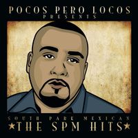 SPM - Pocos Pero Locos Presents the SPM Hits