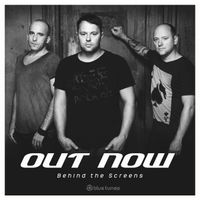 Out Now - Behind the Screens