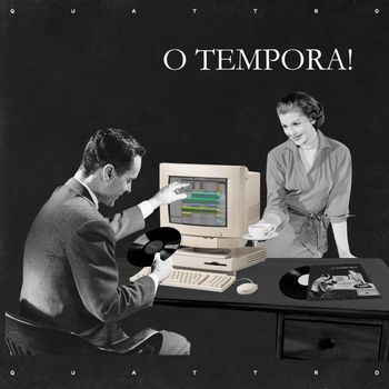 Quattro - O tempora!
