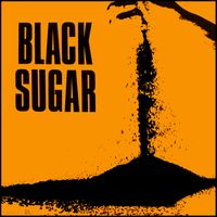 Black Sugar - Black Sugar