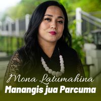 Mona Latumahina - MANANGIS JUA PARCUMA