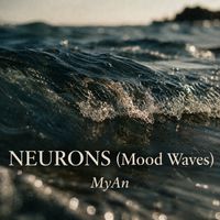 MyAn - Neurons (Mood Waves)