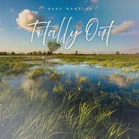 Mark Mansion - Totally Out