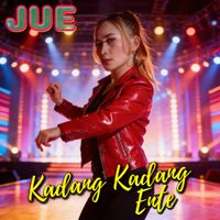 JUE - Kadang Kadang Ente