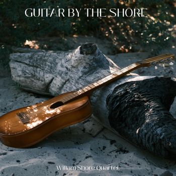 Willam Shore Quartet - Guitar by the Shore