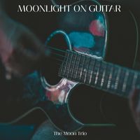 The Moon Trio - Moonlight on Guitar