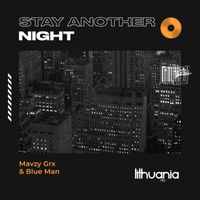 mavzy grx, Blue Man - Stay Another Night