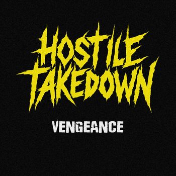 Hostile Takedown - Vengeance (Explicit)