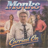 Monks - Carried On