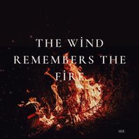 MIK - The Wind Remembers the Fire