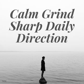 MIK - Calm Grind Sharp Daily Direction