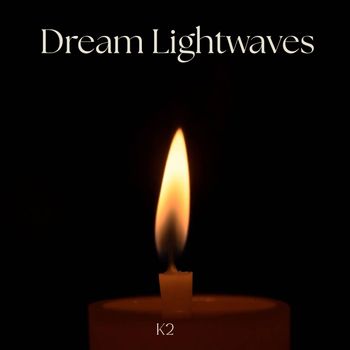K2 - Dream Lightwaves