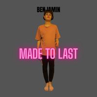 Benjamin - Made to Last
