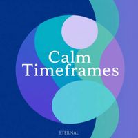 Eternal - Calm Timeframes
