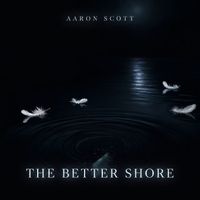Aaron Scott - The Better Shore