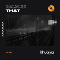 HVSH - Smack That