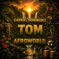 Gabriel Dominguez - TOM (Afroworld)