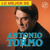 Antonio Tormo - Lo mejor de (Remastered 2026)