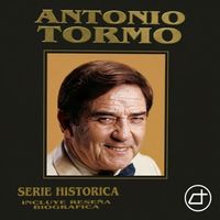 Antonio Tormo - Serie histórica (Remastered 2026)