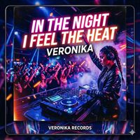 Veronika - In the night I feel the heat