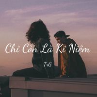 TrG - Chỉ Còn Là Kỉ Niệm