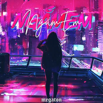 Megaton - Ngắm Em