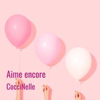 CocciNelle - Aime encore