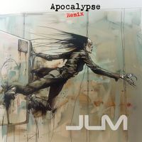JLM - Apocalypse (Remix [Explicit])
