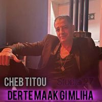 Cheb Titou - Derte Maak Gi Lamliha (Studio 27)