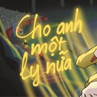 Sino - Cho Anh Một Ly Nữa