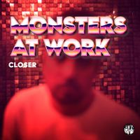 Monsters At Work - Closer (Original Mix)