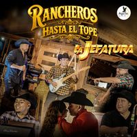 LA JEFATURA - RANCHEROS HASTA EL TOPE