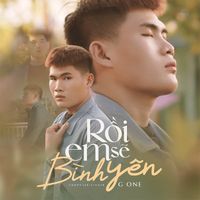 GOne - Rồi Em Sẽ Bình Yên
