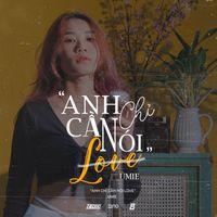UMIE - Anh Chỉ Cần Nói Love