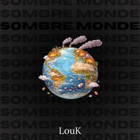 LOUK - SOMBRE MONDE (Explicit)