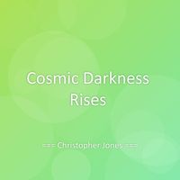 Christopher Jones - Cosmic Darkness Rises