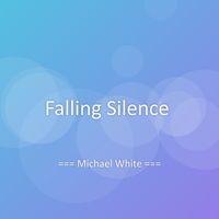 Michael White - Falling Silence