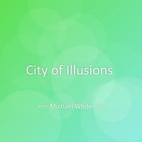 Michael White - City of Illusions