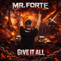 Mr. Forte - Give it All
