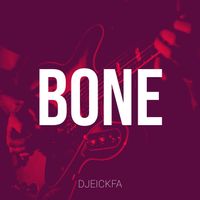 Djeickfa - Bone (Explicit)